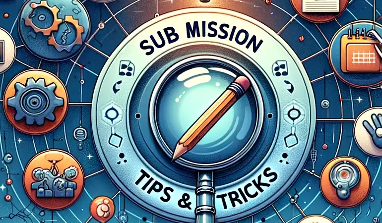 Submission tips and tricks